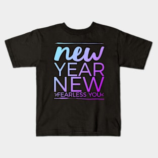 New year new fearless you Kids T-Shirt